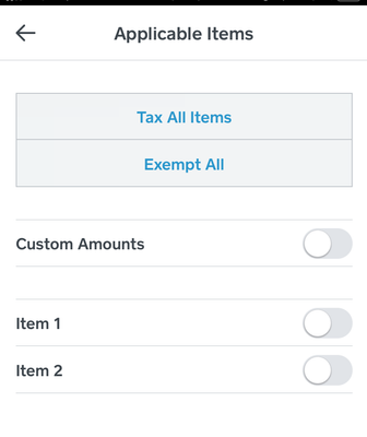 Tap Settings > Taxes> the name of a tax > then tap 'Applicable Items'